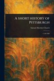 A Short History of Pittsburgh A Short History of Pittsburgh
