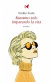 Stavamo solo imparando la vita (eBook, ePUB) Stavamo solo imparando la vita (eBook, ePUB)
