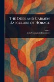 The Odes and Carmen Saeculare of Horace The Odes and Carmen Saeculare of Horace