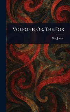 Volpone; Or, The Fox Cover Volpone; Or, The Fox