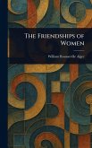 The Friendships of Women The Friendships of Women