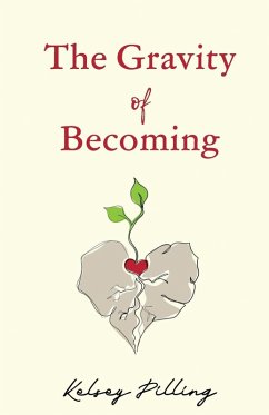 The Gravity of Becoming - Pilling, Kelsey