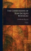 The Confessions of Jean Jacques Rousseau