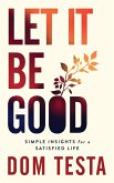 Let It Be Good Let It Be Good