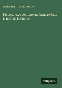 Cover Du métayage comparé au fermage dans le midi de la France