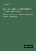 Étude sur quelques points de l'ataxie locomotrice progressive Étude sur quelques points de l'ataxie locomotrice progressive