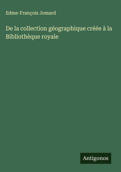 Cover De la collection géographique créée à la Bibliothèque royale