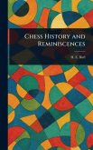 Chess History and Reminiscences Chess History and Reminiscences