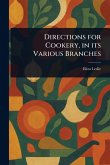 Directions for Cookery, in Its Various Branches