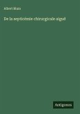 De la septicémie chirurgicale aiguë