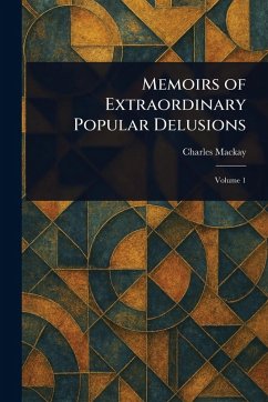 Cover Memoirs of Extraordinary Popular Delusions