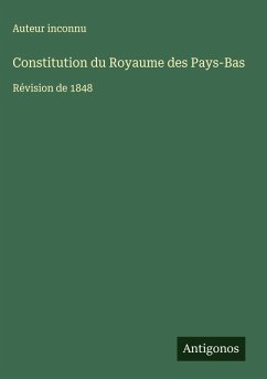 Constitution du Royaume des Pays-Bas - Auteur Inconnu