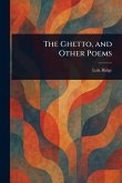 The Ghetto, and Other Poems The Ghetto, and Other Poems