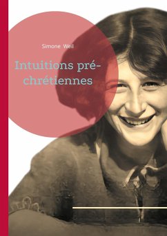 Intuitions pré-chrétiennes - Weil, Simone