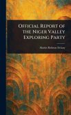 Official Report of the Niger Valley Exploring Party Official Report of the Niger Valley Exploring Party