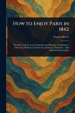 How to Enjoy Paris in 1842 How to Enjoy Paris in 1842