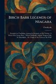 Birch Bark Legends of Niagara Birch Bark Legends of Niagara