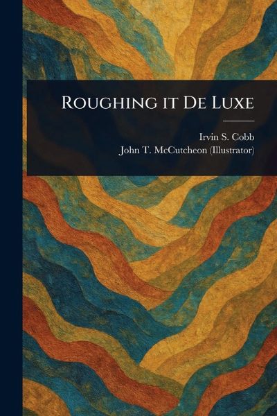 Roughing It De Luxe Roughing It De Luxe