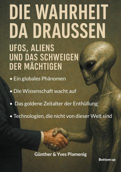 Die Wahrheit da draussen - UFOs, Aliens und das Schweigen der Mächtigen Cover Die Wahrheit da draussen - UFOs, Aliens und das Schweigen der Mächtigen