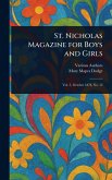 St. Nicholas Magazine for Boys and Girls St. Nicholas Magazine for Boys and Girls