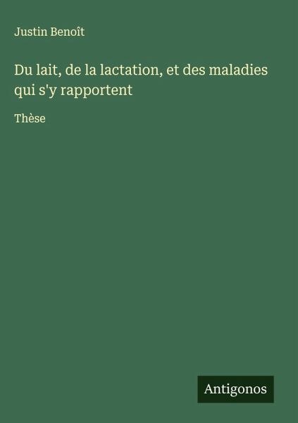 Du lait, de la lactation, et des maladies qui s'y rapportent Du lait, de la lactation, et des maladies qui s'y rapportent