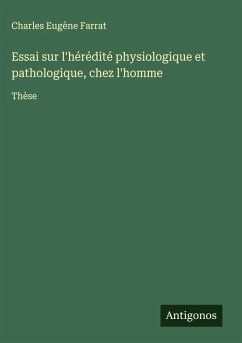 Cover Essai sur l'hérédité physiologique et pathologique, chez l'homme