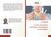 Le Tabac: perturbations biochimiques, hématologiques et toxicologiques