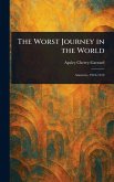 The Worst Journey in the World The Worst Journey in the World