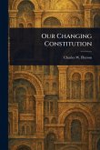 Our Changing Constitution Our Changing Constitution