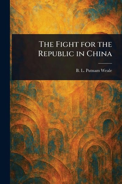 The Fight for the Republic in China The Fight for the Republic in China