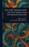 The Lost Ambassador; Or, The Search For The Missing Delora