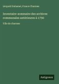 Inventaire-sommaire des archives communales antérieures à 1790