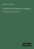L'industrie et le commerce en Belgique L'industrie et le commerce en Belgique