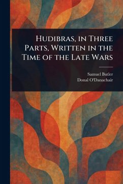 Cover Hudibras, in Three Parts, Written in the Time of the Late Wars