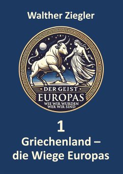 Griechenland - die Wiege Europas Griechenland - die Wiege Europas