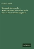 Études cliniques sur les rétrécissements de l'urèthre, sur la taille et sur les fistules vaginales Études cliniques sur les rétrécissements de l'urèthre, sur la taille et sur les fistules vaginales