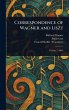 Correspondence of Wagner and Liszt - Bild 1