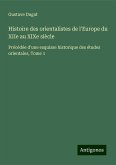 Histoire des orientalistes de l'Europe du XIIe au XIXe siècle Histoire des orientalistes de l'Europe du XIIe au XIXe siècle