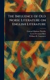 The Influence of Old Norse Literature on English Literature The Influence of Old Norse Literature on English Literature