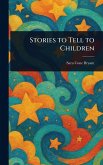 Stories to Tell to Children Stories to Tell to Children