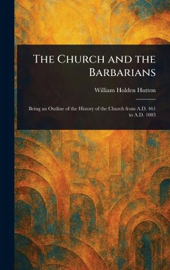 The Church and the Barbarians - Hutton, William Holden The Church and the Barbarians - Hutton, William Holden