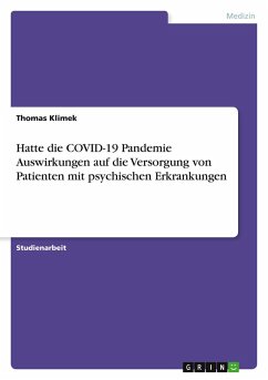 Hatte die COVID-19 Pandemie Auswirkungen auf die Versorgung von Patienten mit psychischen Erkrankungen Hatte die COVID-19 Pandemie Auswirkungen auf die Versorgung von Patienten mit psychischen Erkrankungen