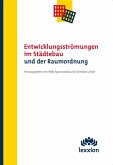 Entwicklungsströmungen im Städtebau und der Raumordnung Entwicklungsströmungen im Städtebau und der Raumordnung