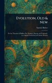 Evolution, Old & New