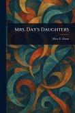Mrs. Day's Daughters Mrs. Day's Daughters