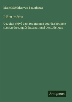 Idées-mères - Baumhauer, Marie Matthias Von