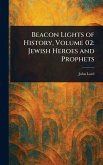 Beacon Lights of History, Volume 02 Beacon Lights of History, Volume 02
