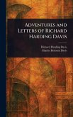 Adventures and Letters of Richard Harding Davis Adventures and Letters of Richard Harding Davis