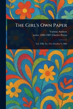 The Girl's Own Paper - Various; Peters, Charles Active The Girl's Own Paper - Various; Peters, Charles Active