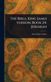 The Bible, King James Version, Book 24 The Bible, King James Version, Book 24